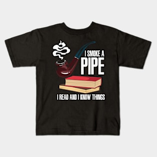 PIPE SMOKER / BOOKS: I Smoke A Pipe Kids T-Shirt